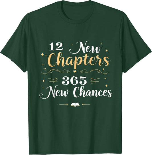 12 New Chapters 365 New Chances Happy New Year 2025 T-Shirt - T-Shirt | Forest