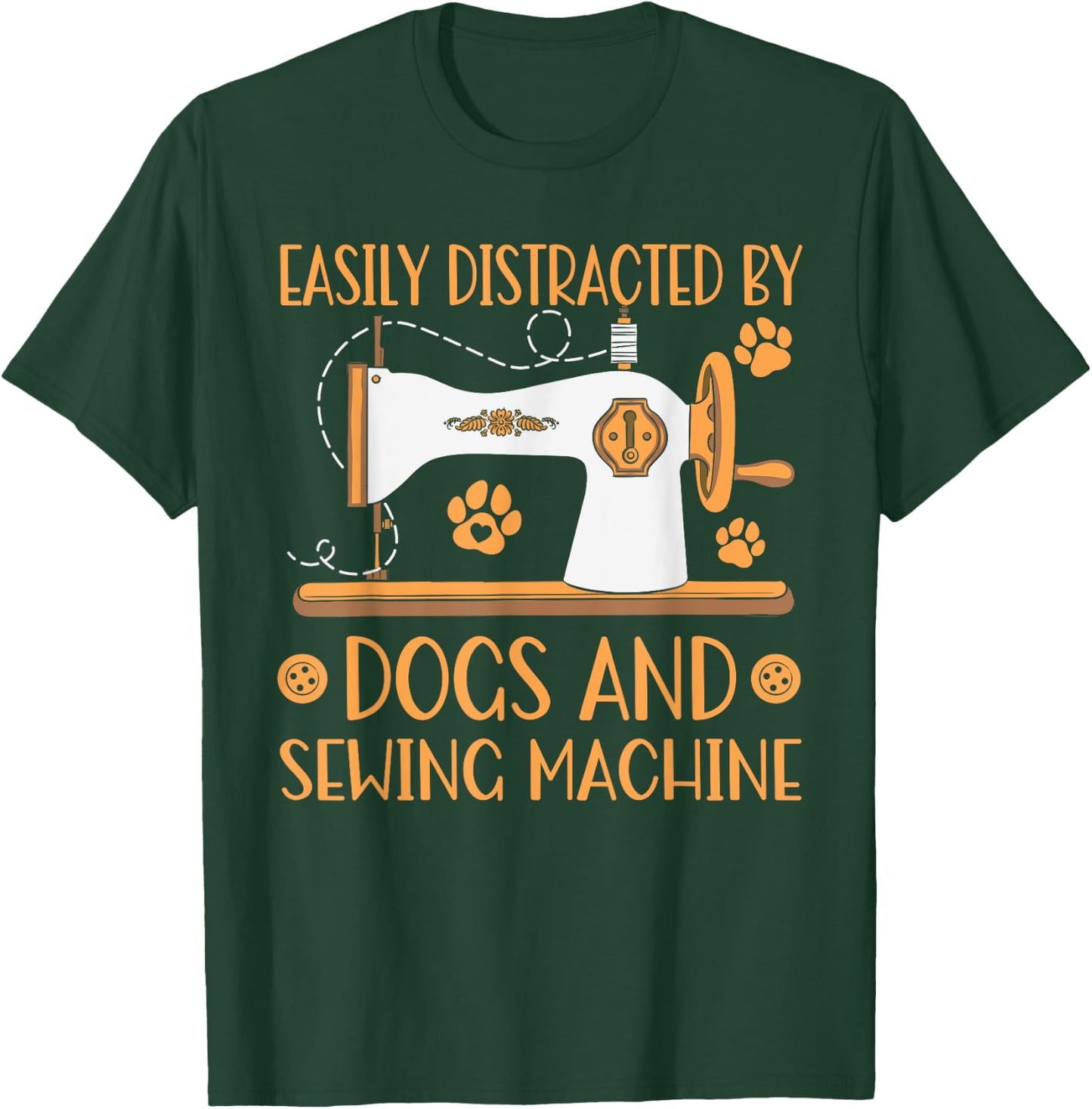 Easily Distracted By Dogs And Sewing Machines Sewer Quilting T-Shirt - T-Shirt | Forest