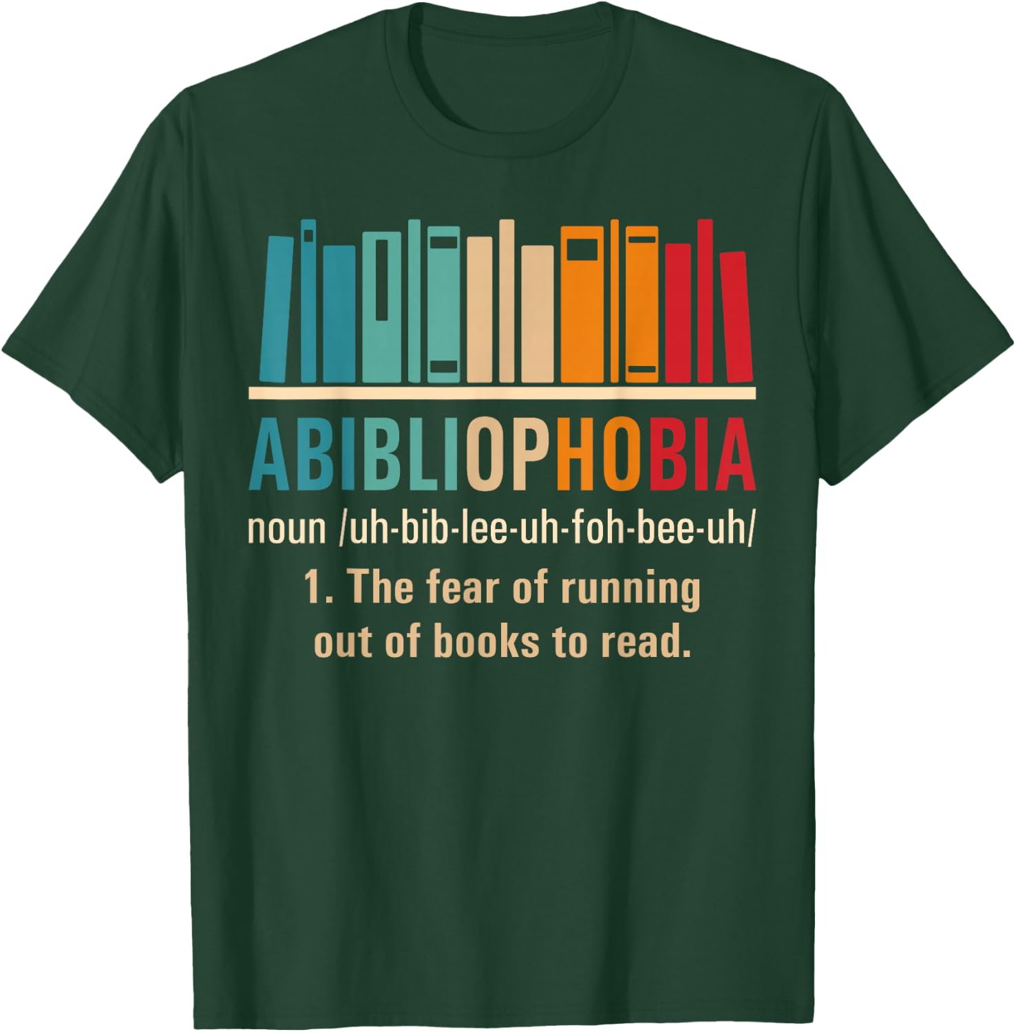 Abibliophobia Retro Reading Bookworm Reader Funny Book Lover T-Shirt - T-Shirt | Forest