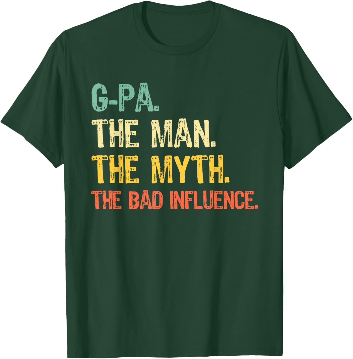 G-Pa The Man The Myth Bad Influence Funny Vintage Retro GPa T-Shirt - T-Shirt | Forest