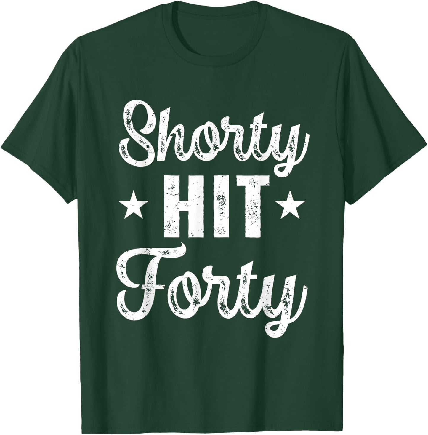 Funny Shorty Hit Forty Turning 40th Birthday Hello Forties T-Shirt - T-Shirt | Forest