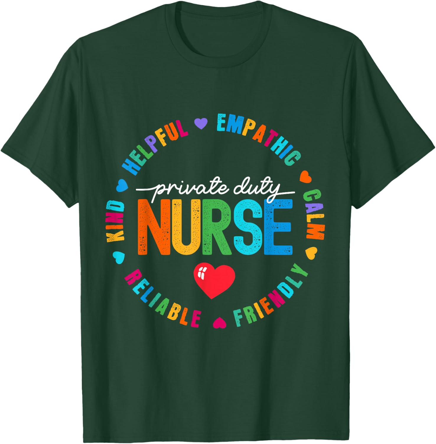 Private Duty Nurse Life Nursing Squad Appreciation Week T-Shirt - T-Shirt | Forest