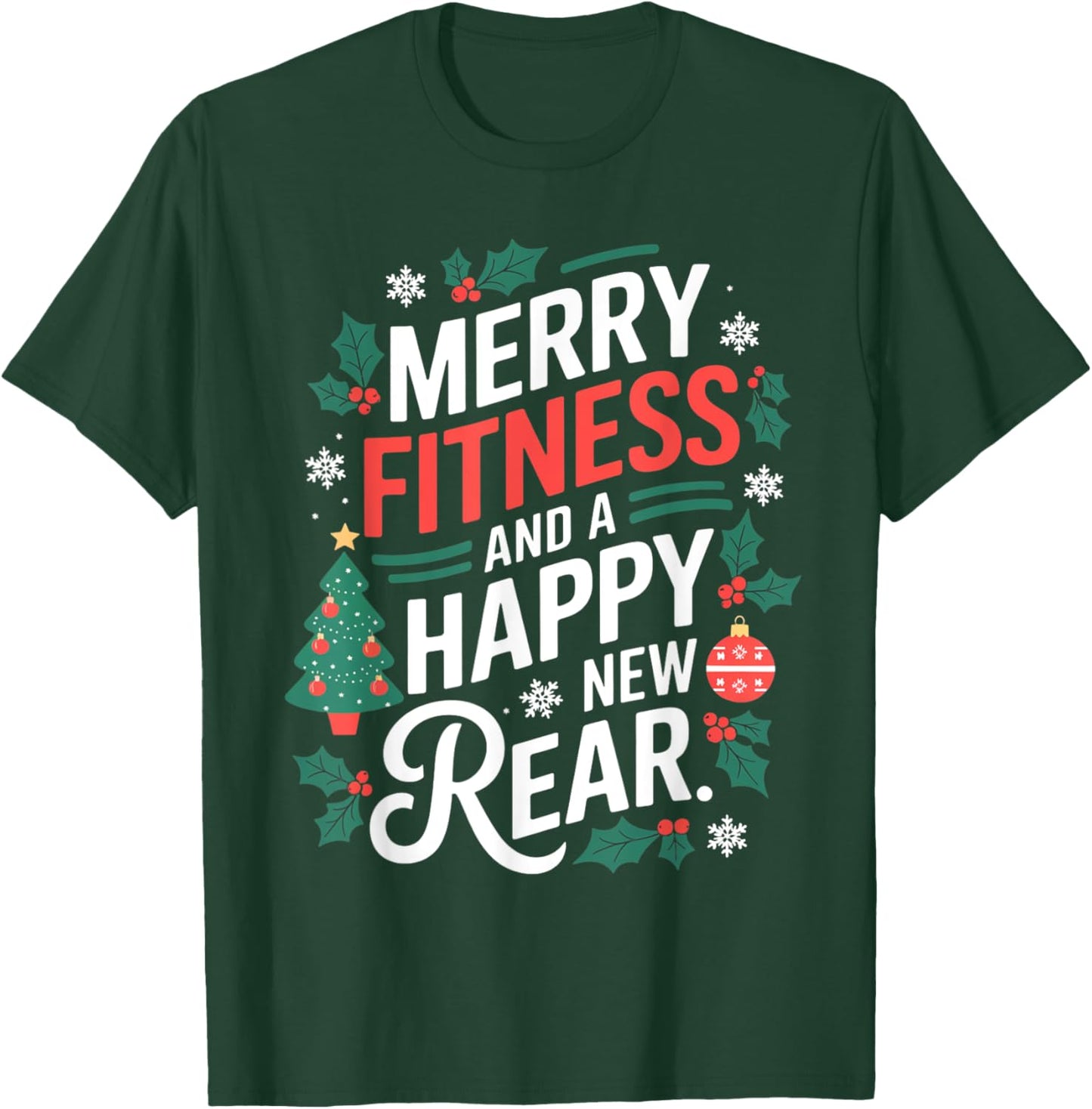 Merry Fitness And A Happy New Rear Fitmas Christmas Workout T-Shirt - T-Shirt | Forest