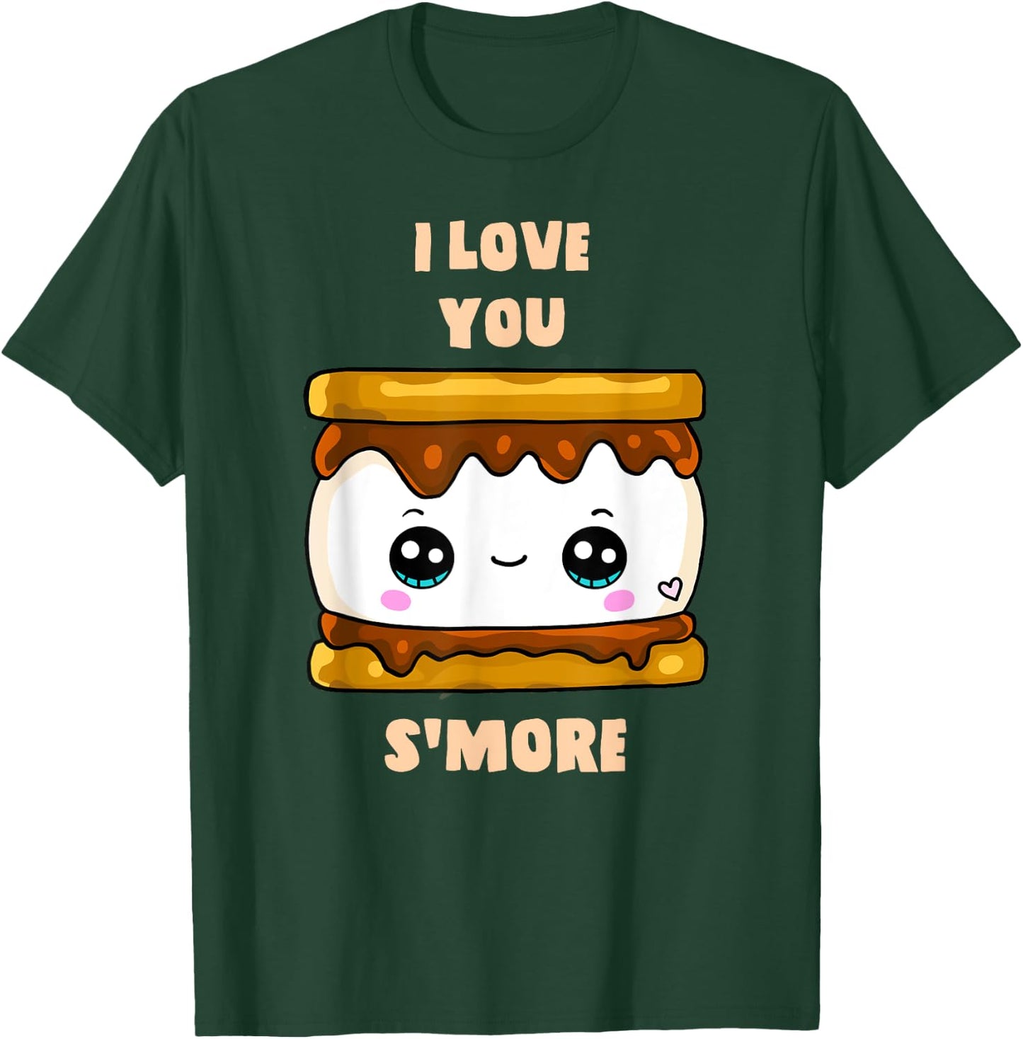 I Love You S'more Happy Funny Cute Kawai Pun Food T-Shirt - T-Shirt | Forest