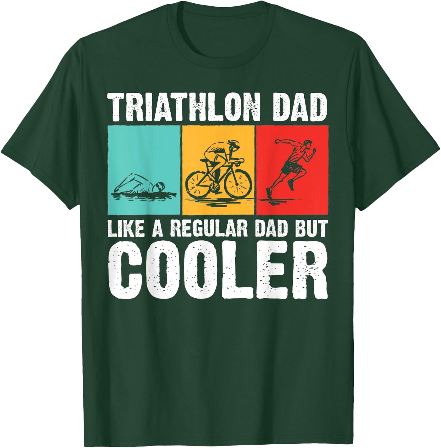 Cool Triathlon For Dad Father Swimming Running Swim Bike Run T-Shirt - T-Shirt | Forest