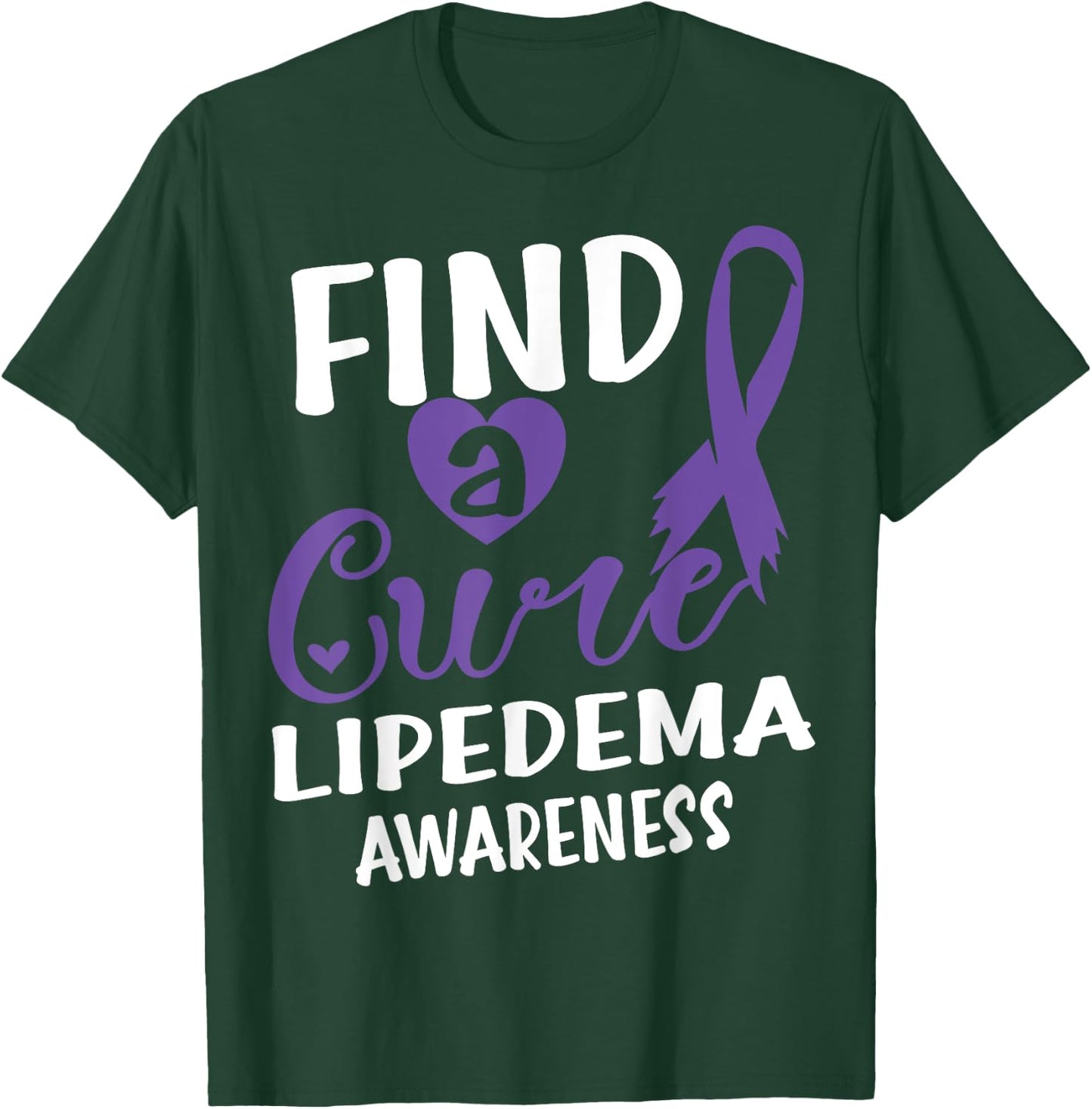 Find A Cure Lipedema Awareness T-Shirt - T-Shirt | Forest