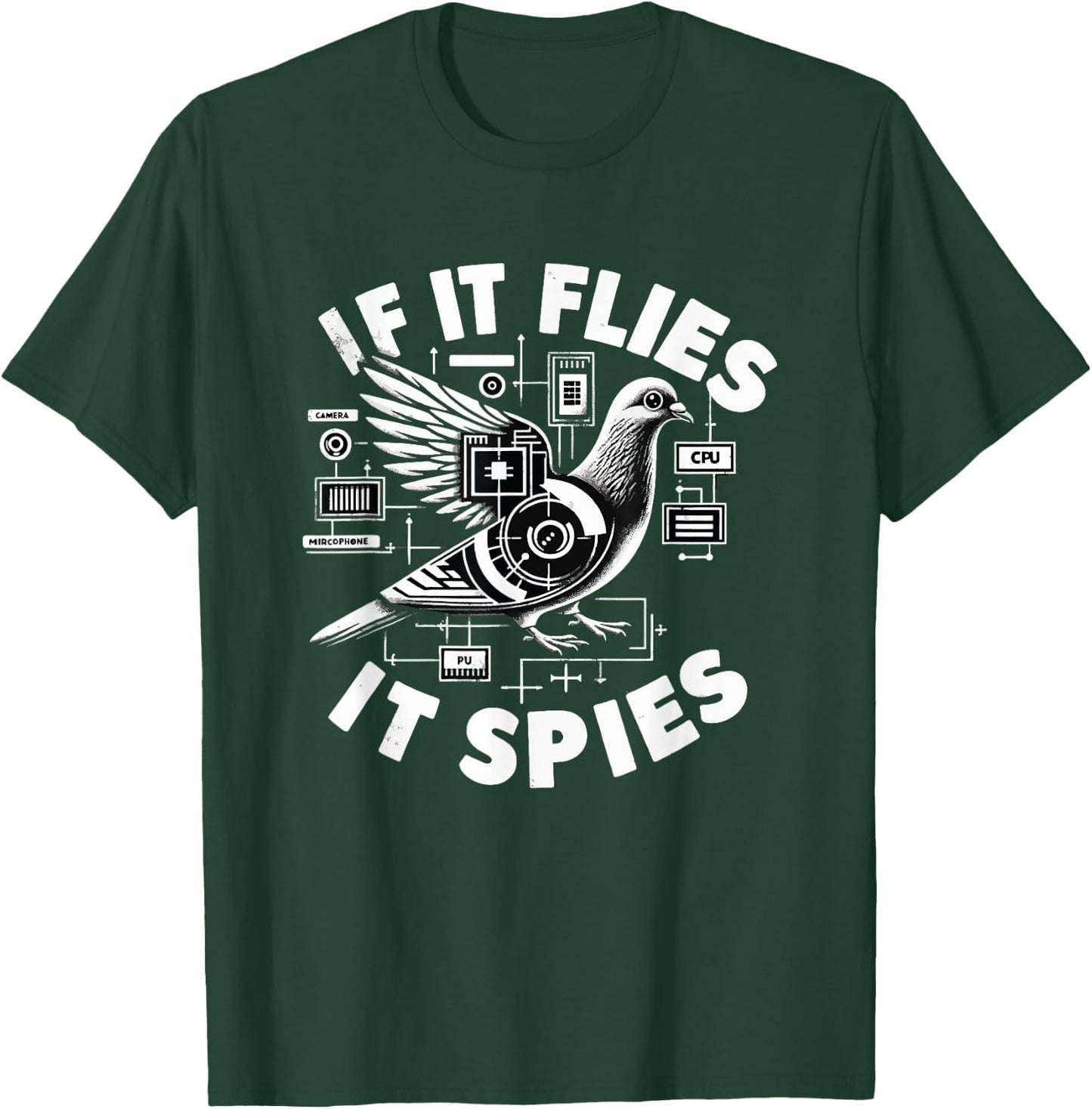 If It Flies, It Spies Cyber Agent Pigeon Funny T-Shirt - T-Shirt | Forest