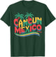 Funny Cancun Mexico Colorful Typography T-Shirt - T-Shirt | Forest