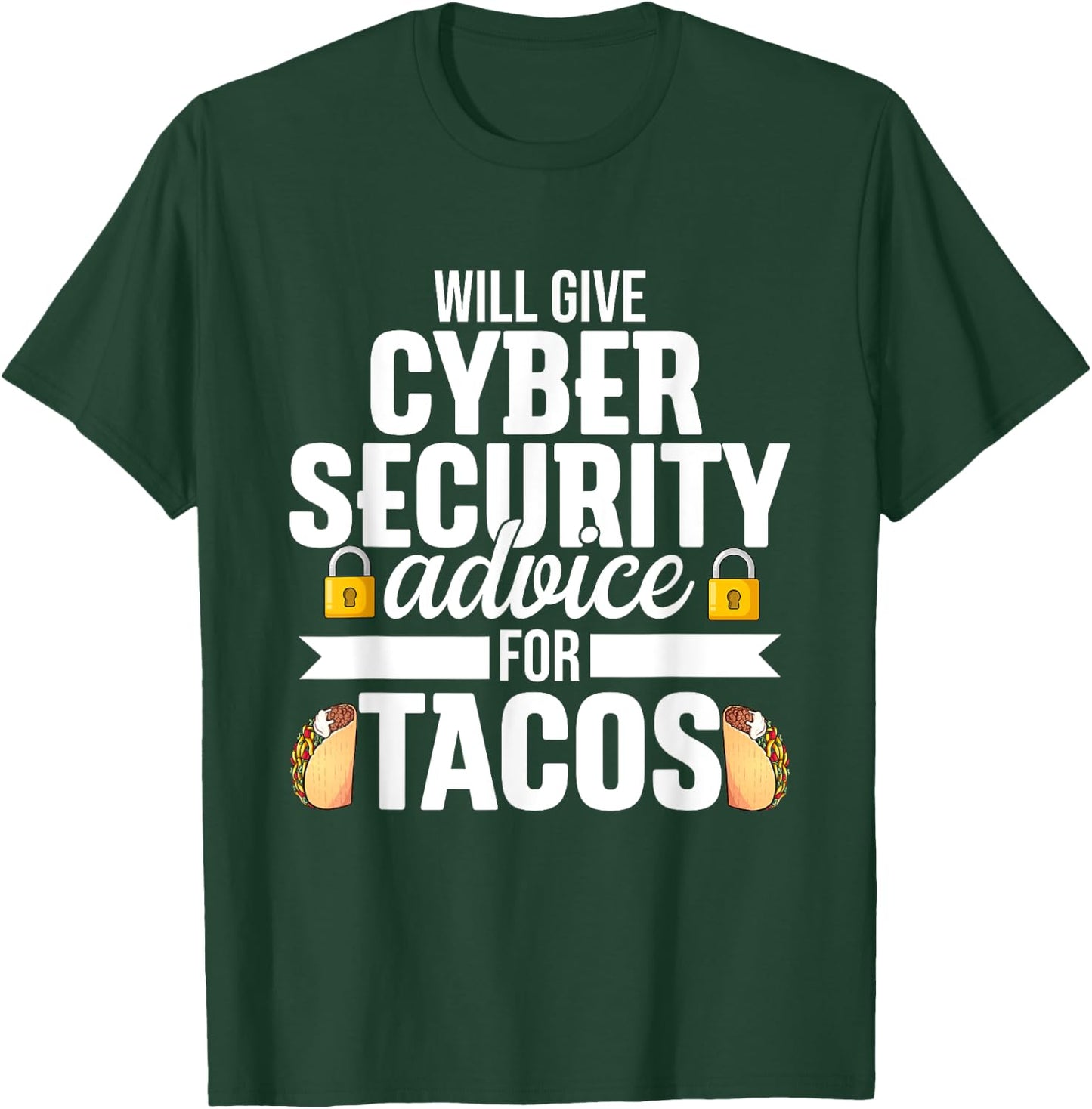 Cybersecurity Funny Taco Computer Professional Engineer T-Shirt - T-Shirt | Forest