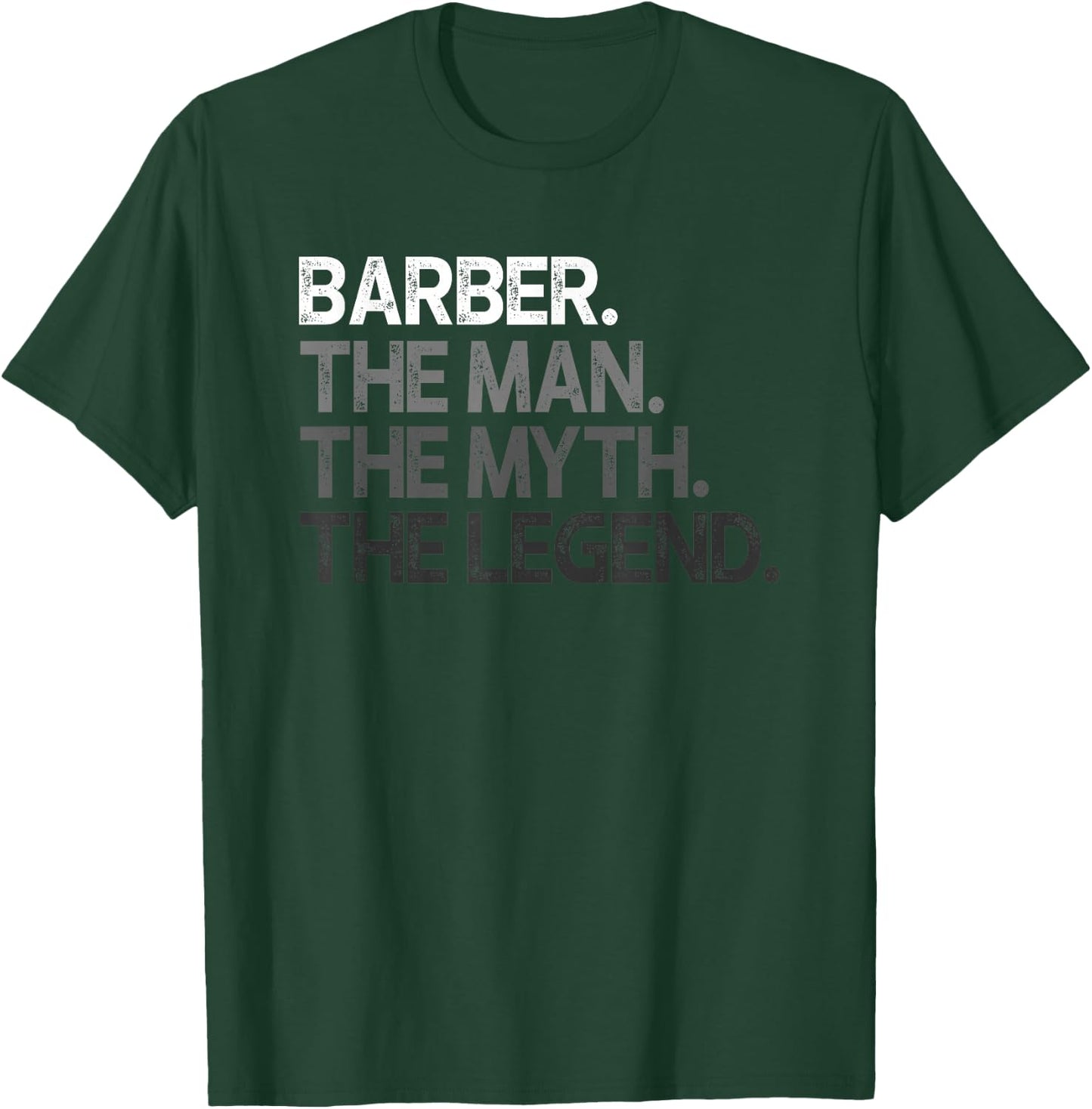Barber Gift Man Myth The Legend T-Shirt - T-Shirt | Forest