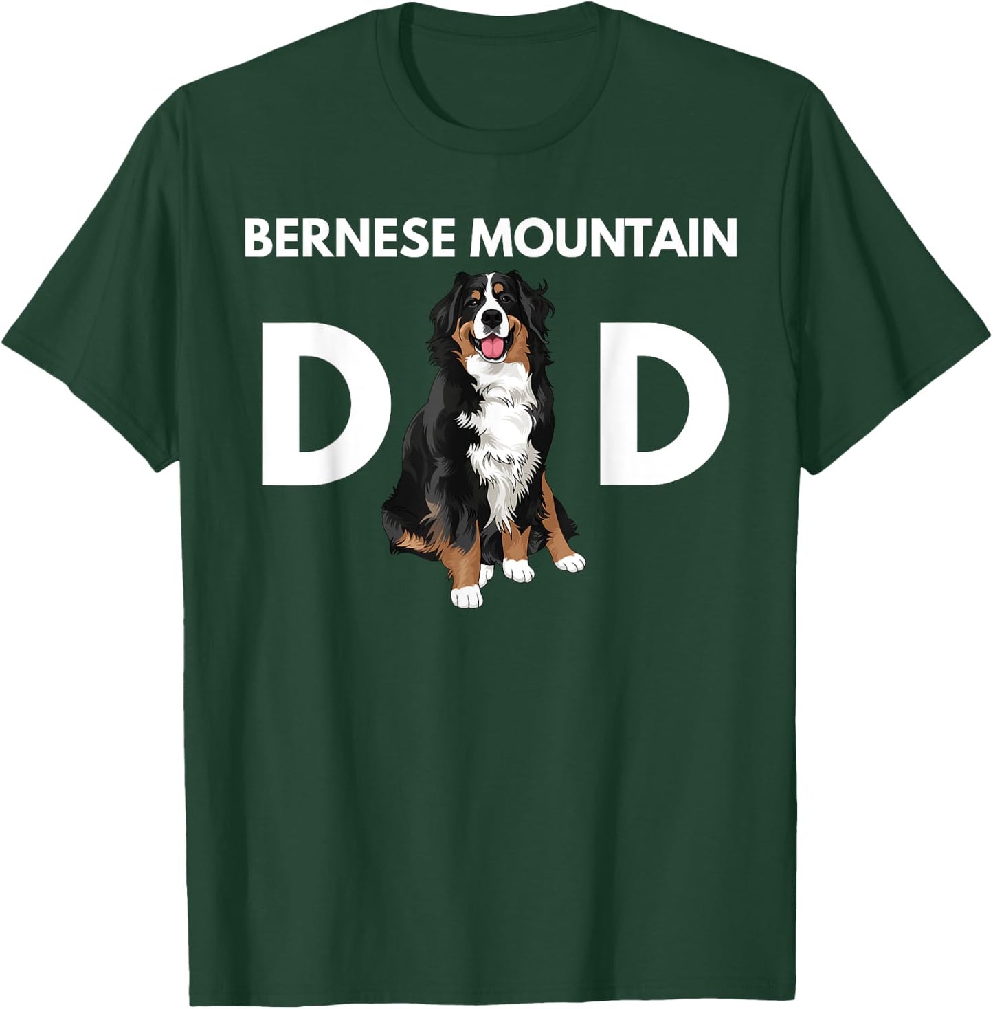 Bernese Mountain Dog Dad Funny Dog Dad Bernese Mountain Dad T-Shirt - T-Shirt | Forest