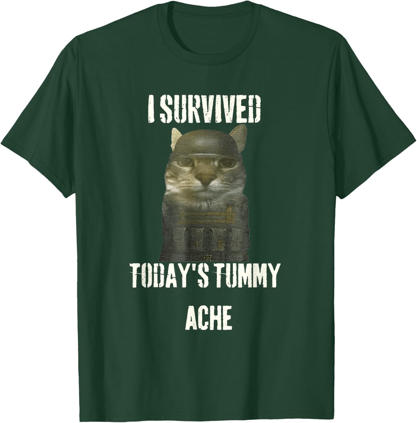 I Survived Today's Tummy Ache T-Shirt - T-Shirt | Forest