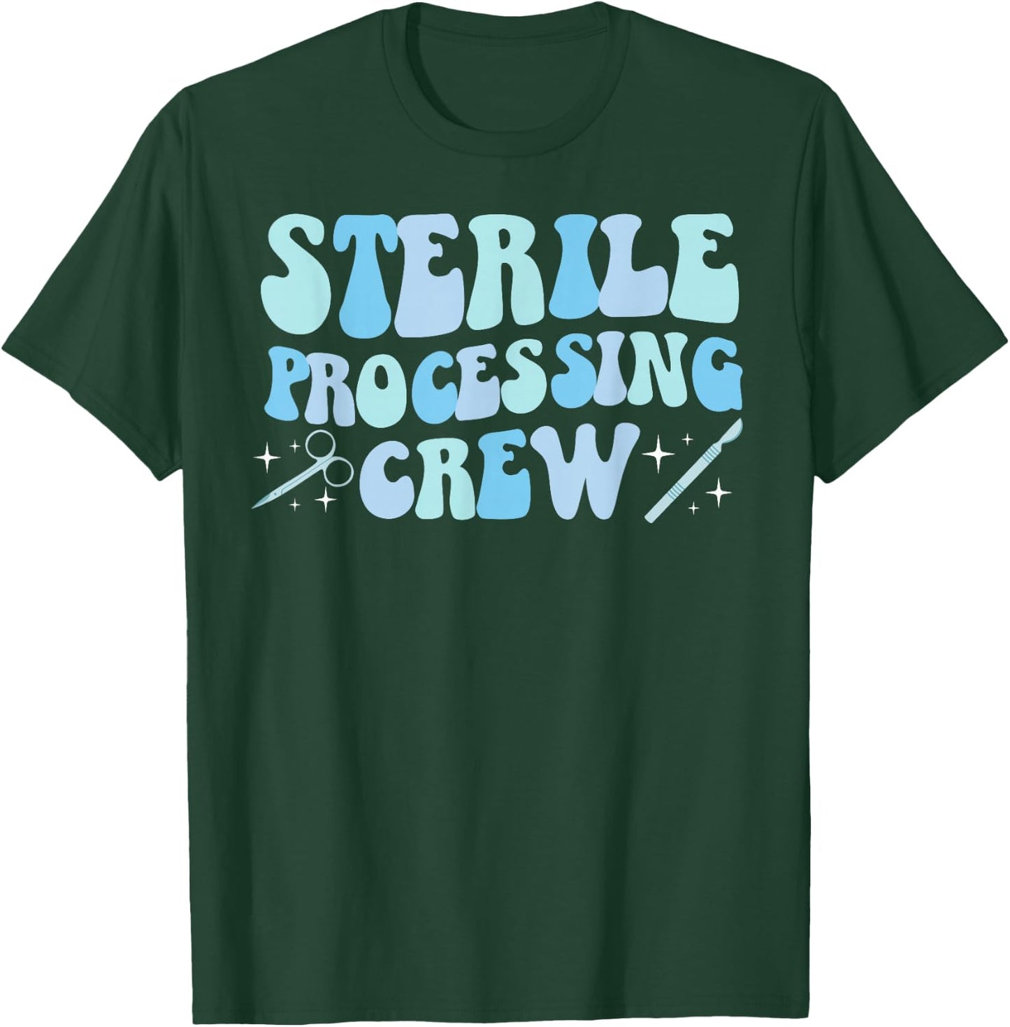 Sterile Processing Crew Sterile Processing Tech SPD Tech T-Shirt - T-Shirt | Forest