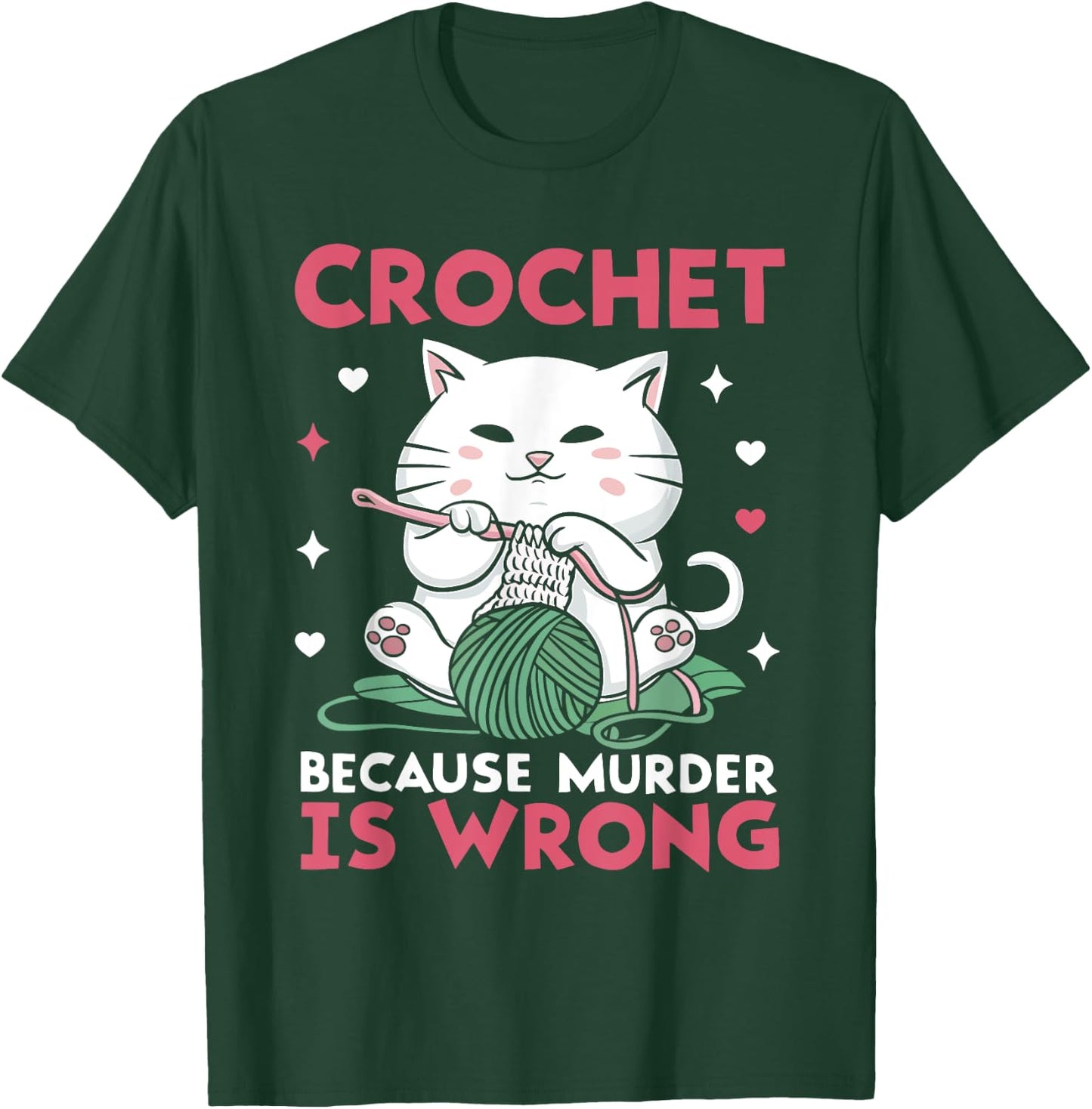 Crochet Because Murder Is Wrong Funny Cat Knits Men Women T-Shirt - T-Shirt | Forest
