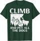 Climb And Pet All Dogs Rock Climber Climbing Men Women Kids T-Shirt - T-Shirt | Forest