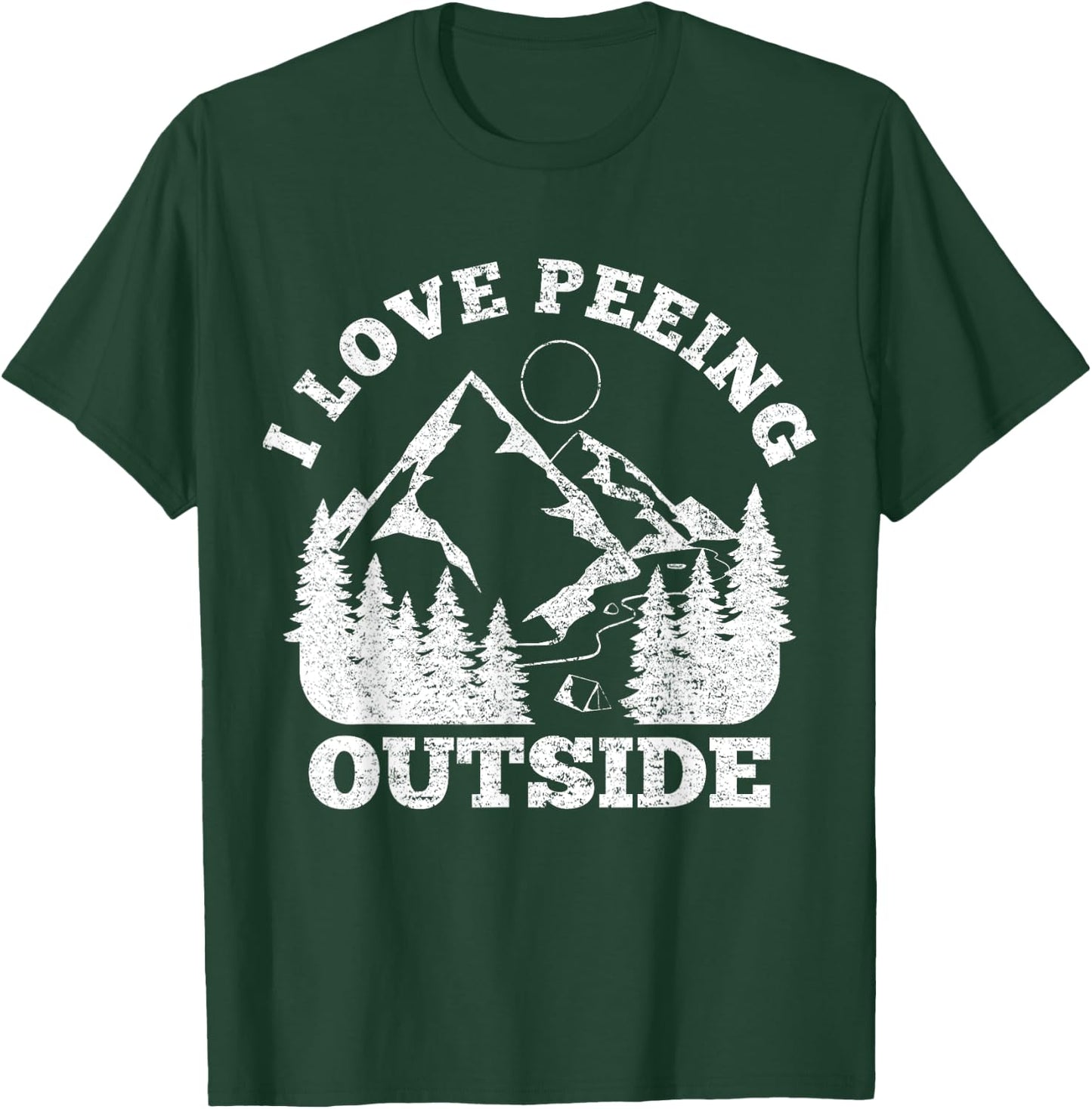 I Love Peeing Outside - Funny Hiking Camping Gift Outdoor T-Shirt - T-Shirt | Forest