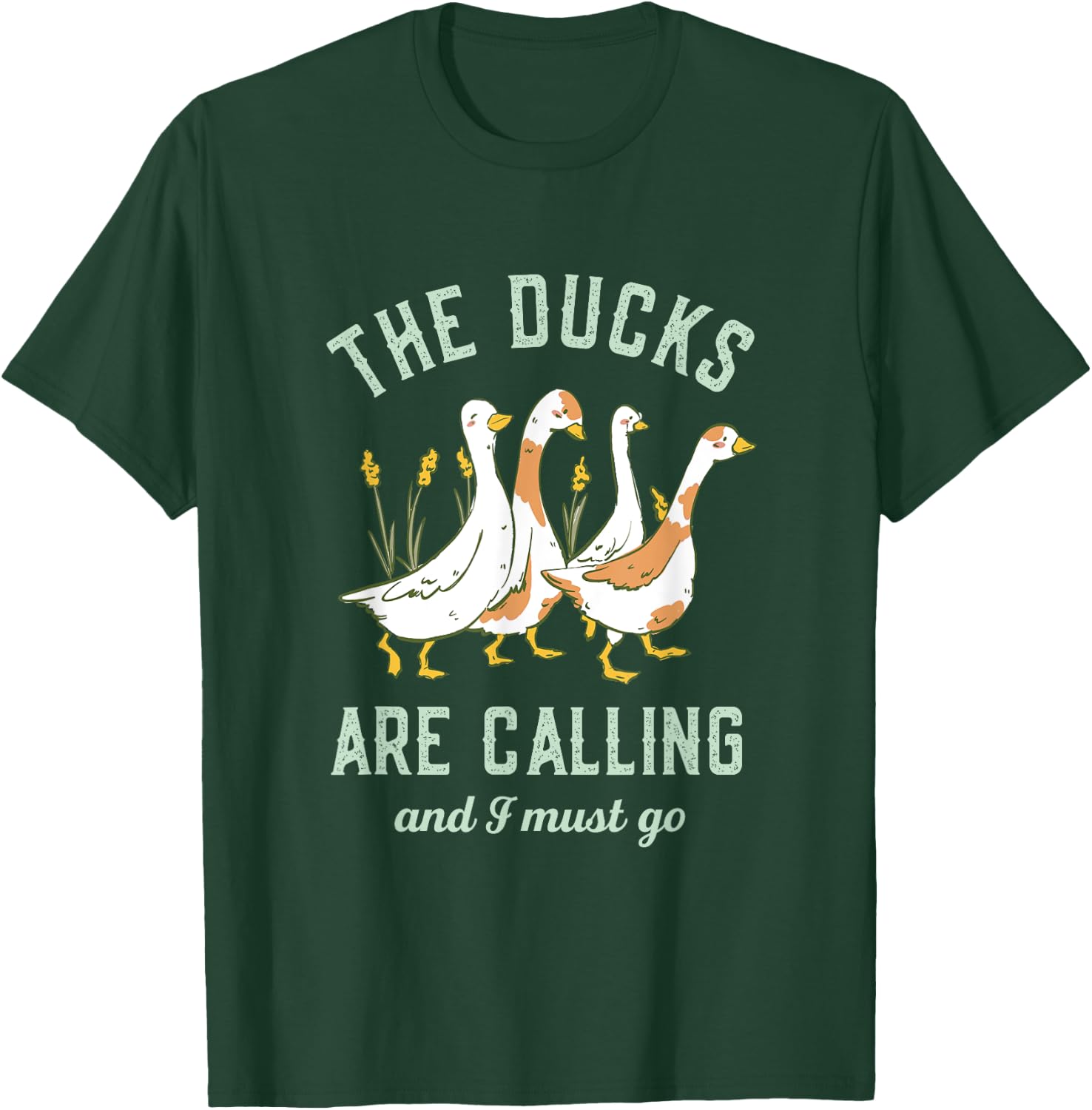 The Ducks Are Calling and I Must Go Vintage Retro Funny Duck T-Shirt - T-Shirt | Forest