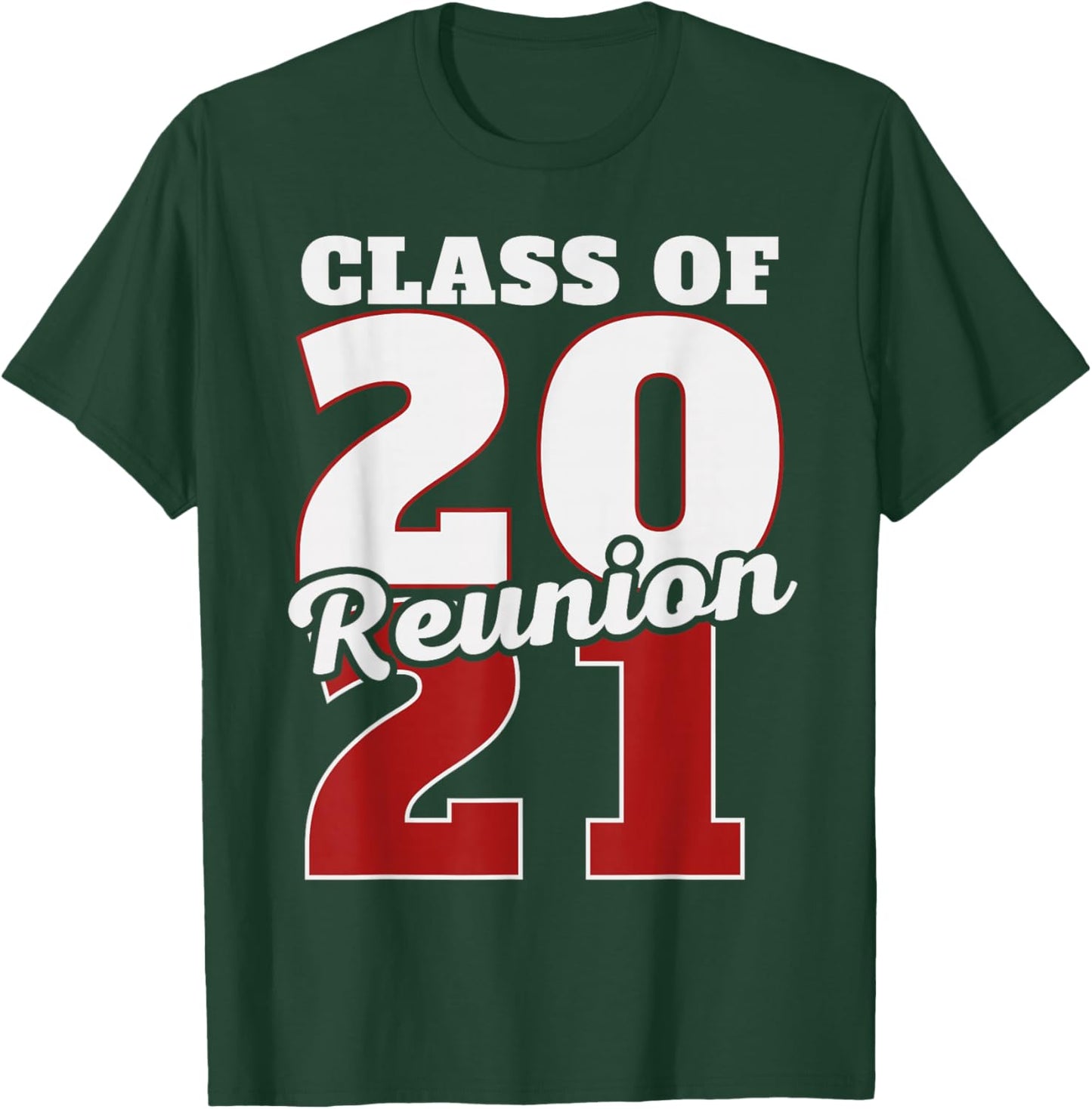 Reunion 2021, Class Of 2021 Reunion 21 Graduation 2021 T-Shirt - T-Shirt | Forest