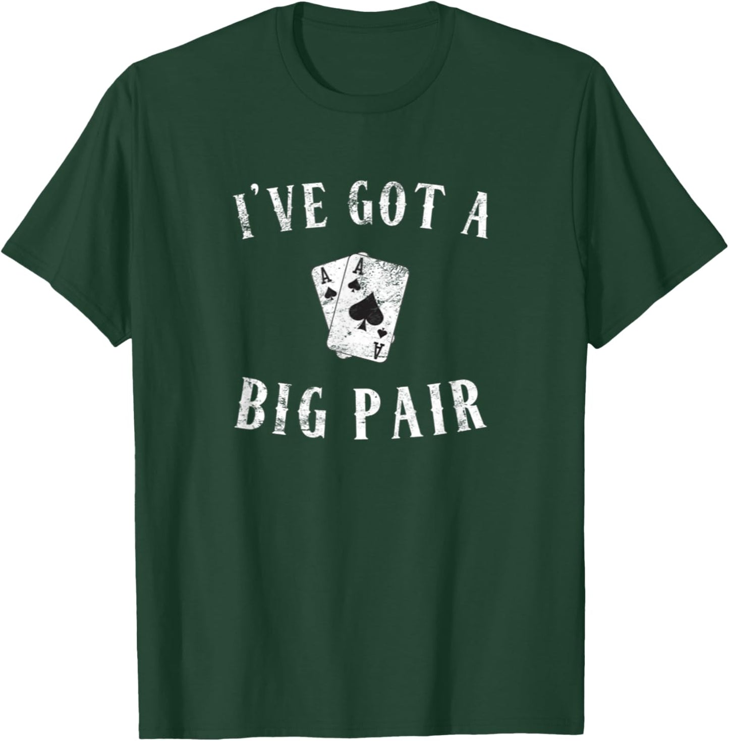 Poker I've Got a Big Pair Funny Father Of Two Casino Cards T-Shirt - T-Shirt | Forest
