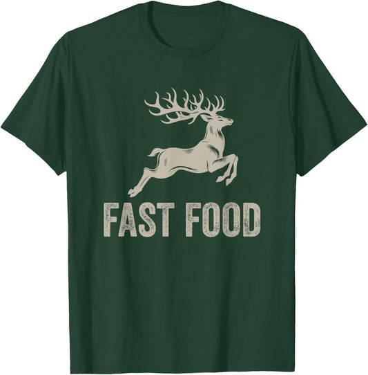 Fast Food Deer Funny Joke Hunting Shirt Dad Hunter T-Shirt - T-Shirt | Forest