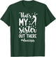 That's My Sister Dance Sis Dance Sister Of A Dancer Sister T-Shirt - T-Shirt | Forest