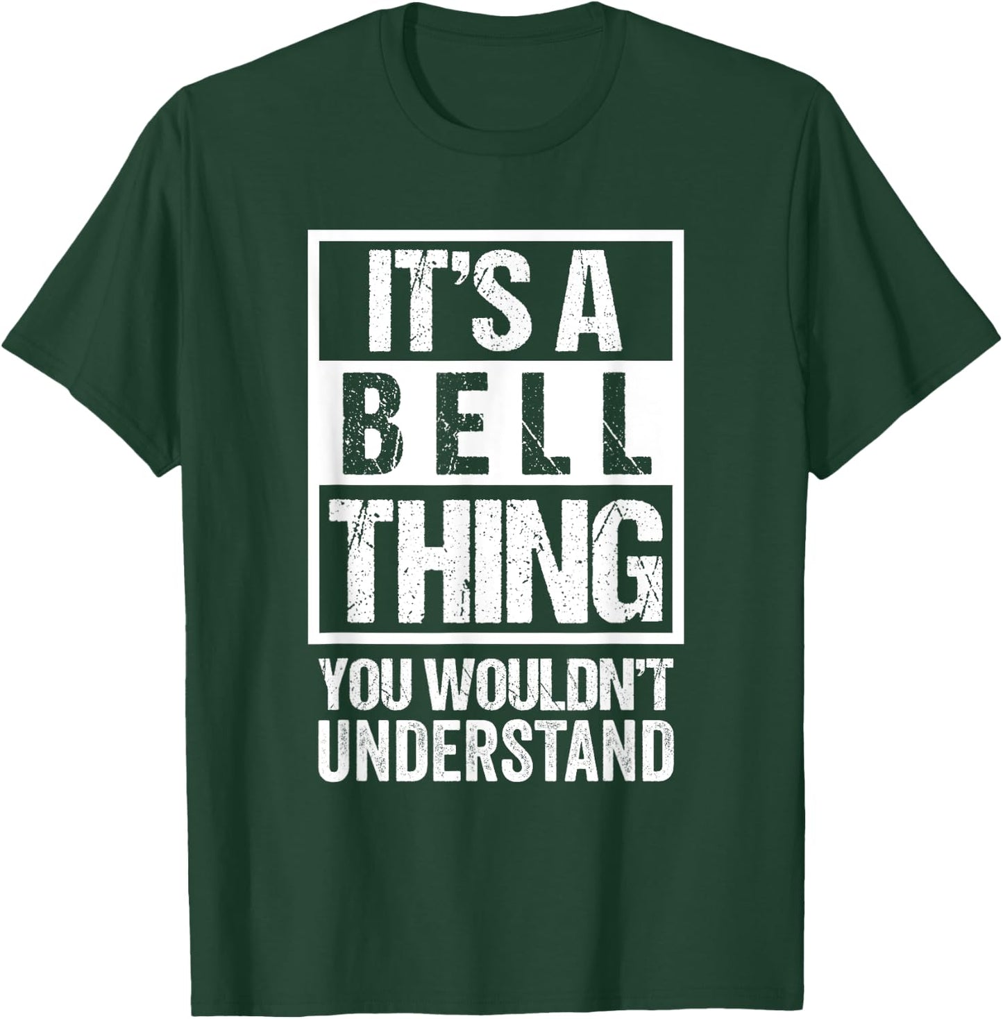 It's A Bell Thing You Wouldn't Understand - Family Name T-Shirt - T-Shirt | Forest