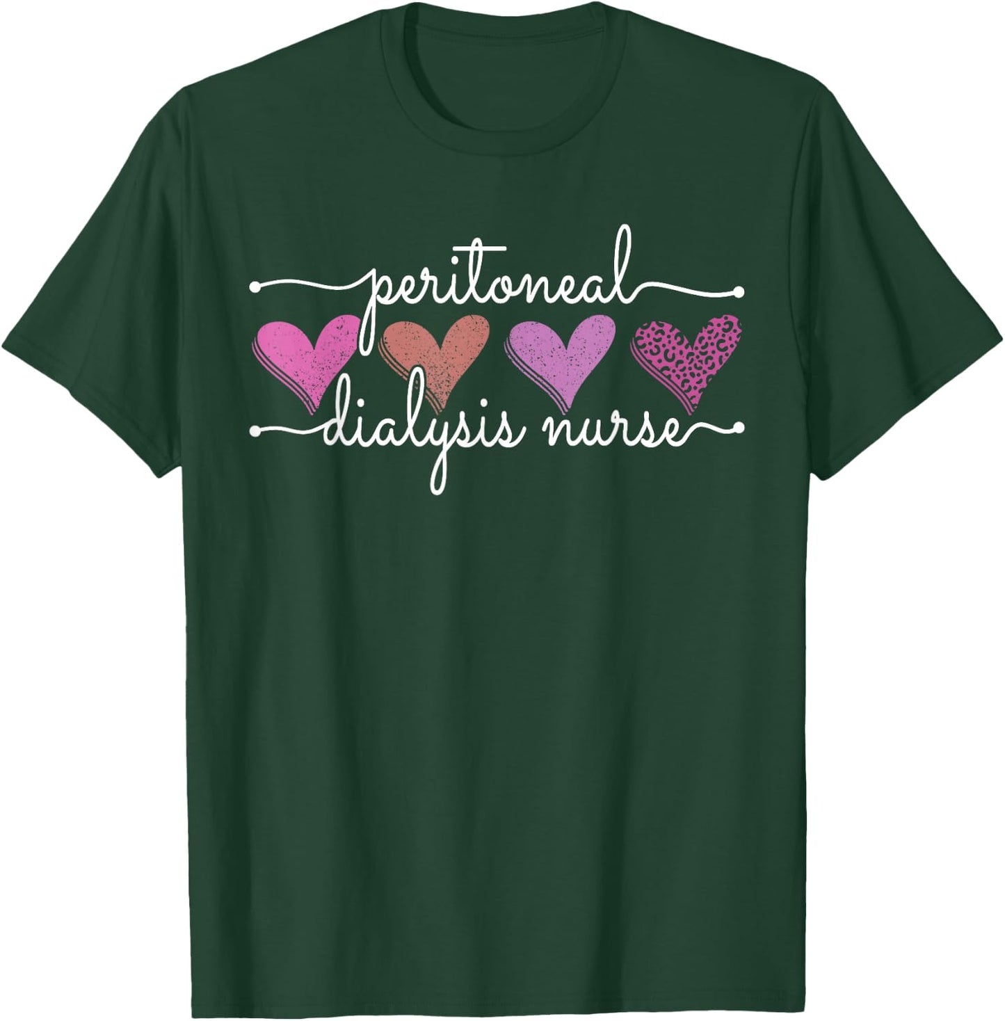 Peritoneal Dialysis Nurse Kidney Disease Funny Nursing Quote T-Shirt - T-Shirt | Forest