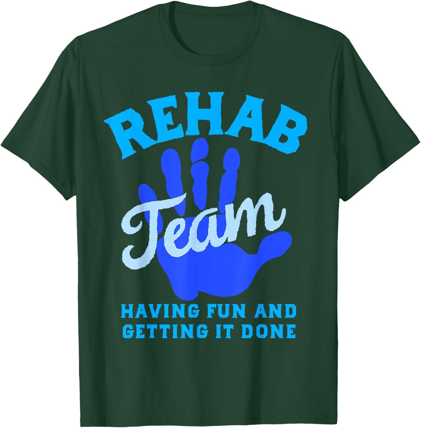 Rehab Team Shirts Matching Physical Therapy Month Therapists T-Shirt - T-Shirt | Forest