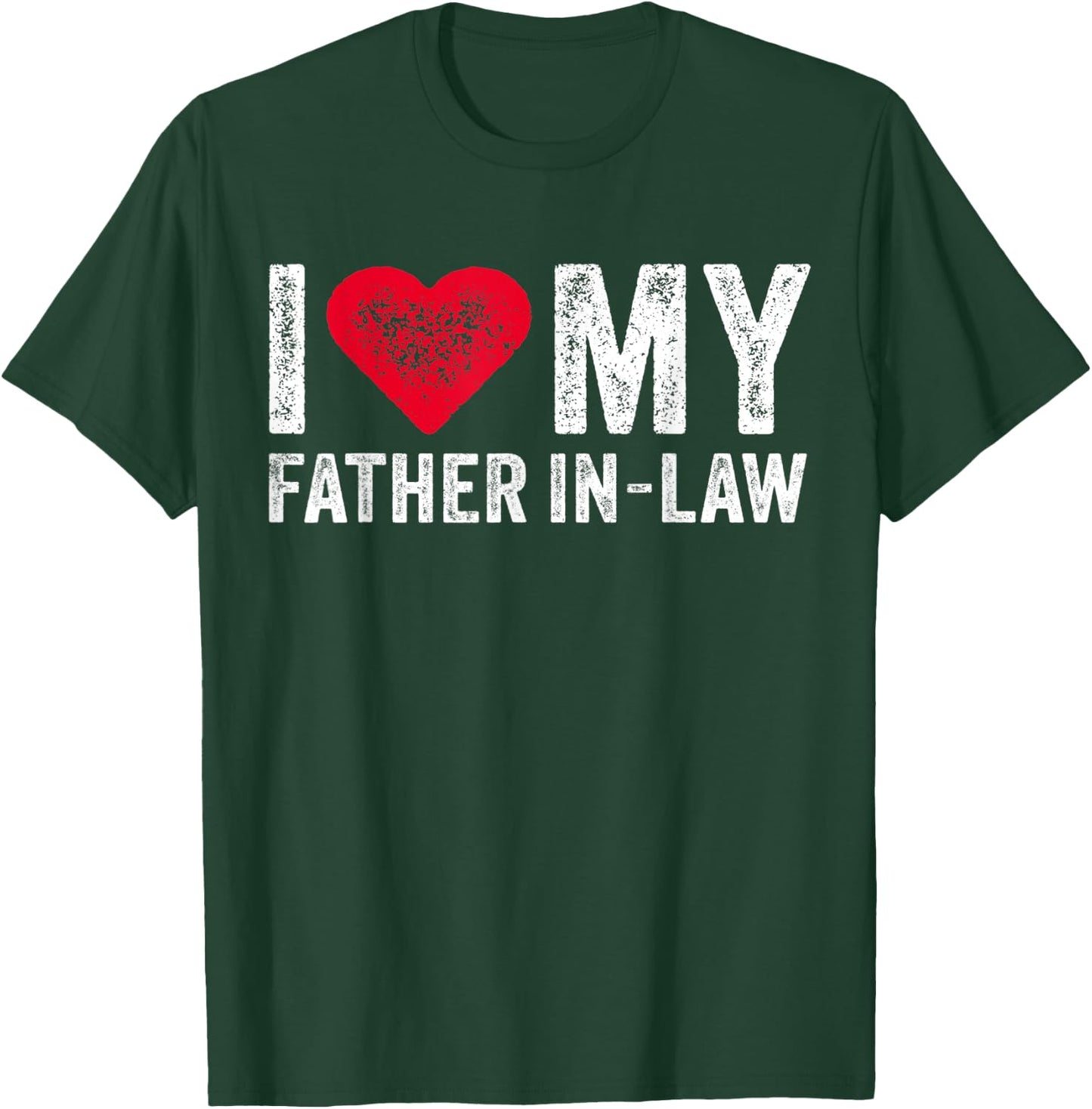 I Love My Father In Law Red Heart Father's Day Funny Vintage T-Shirt - T-Shirt | Forest