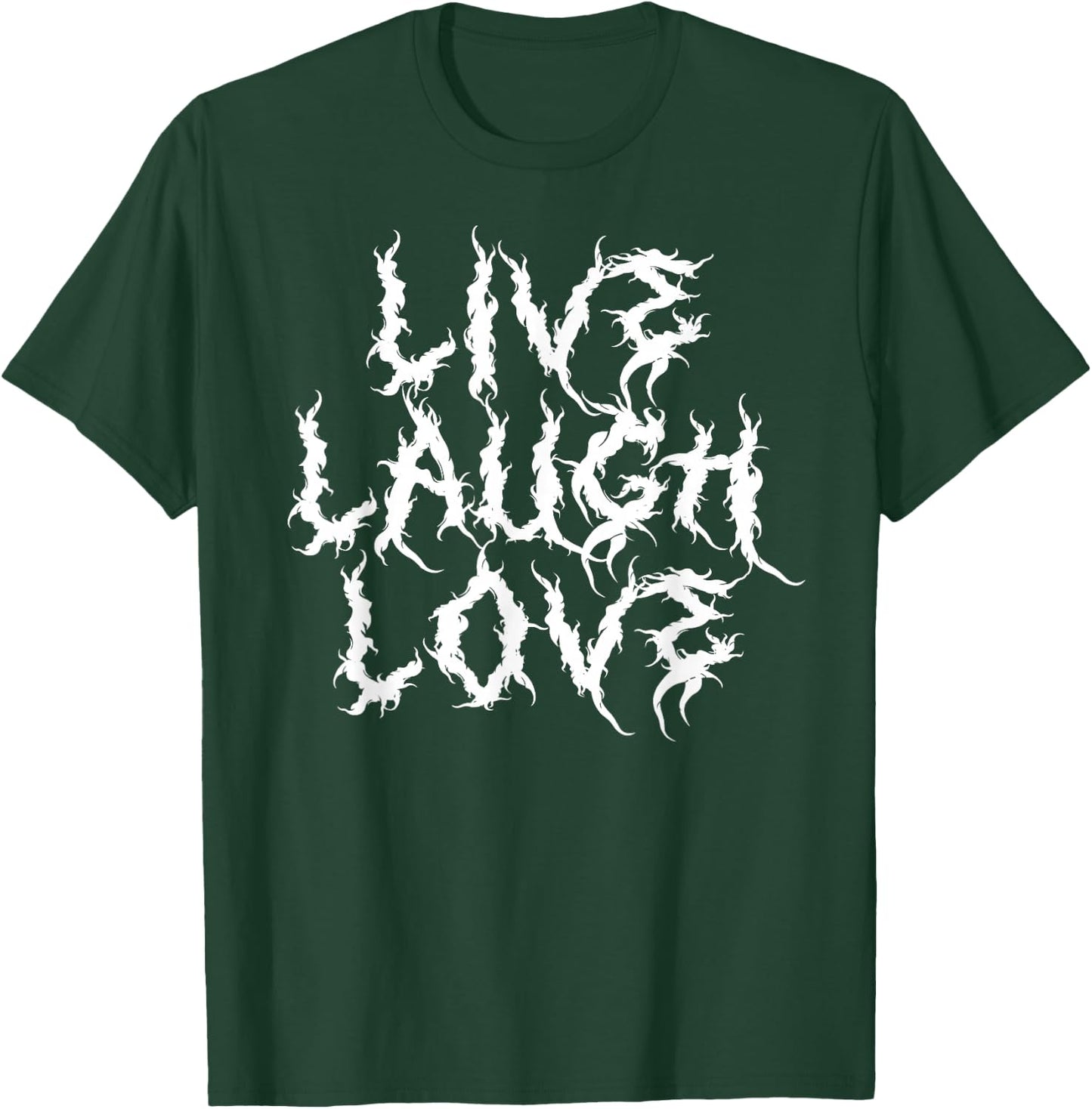 Live Laugh Love Heavy Metal Parody Typography Funny T-Shirt - T-Shirt | Forest