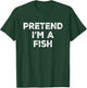 Pretend I'm A Fish Lazy Halloween Costume T-Shirt - T-Shirt | Forest