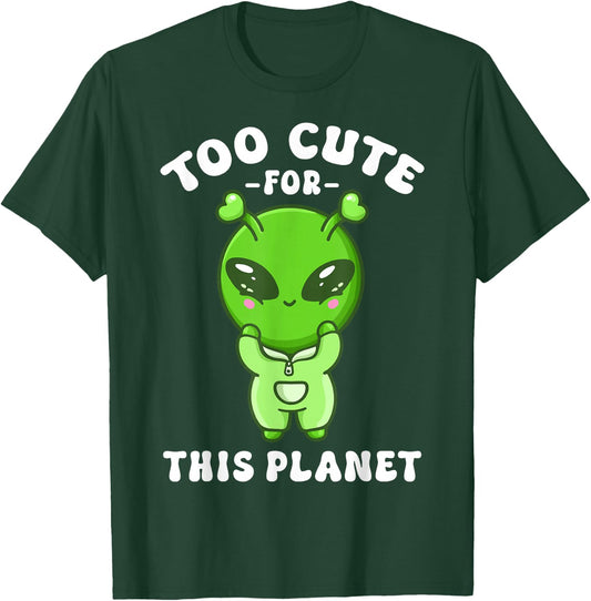 Alien Kawaii Cute Alien Too Cute for This Planet T-Shirt - T-Shirt | Forest
