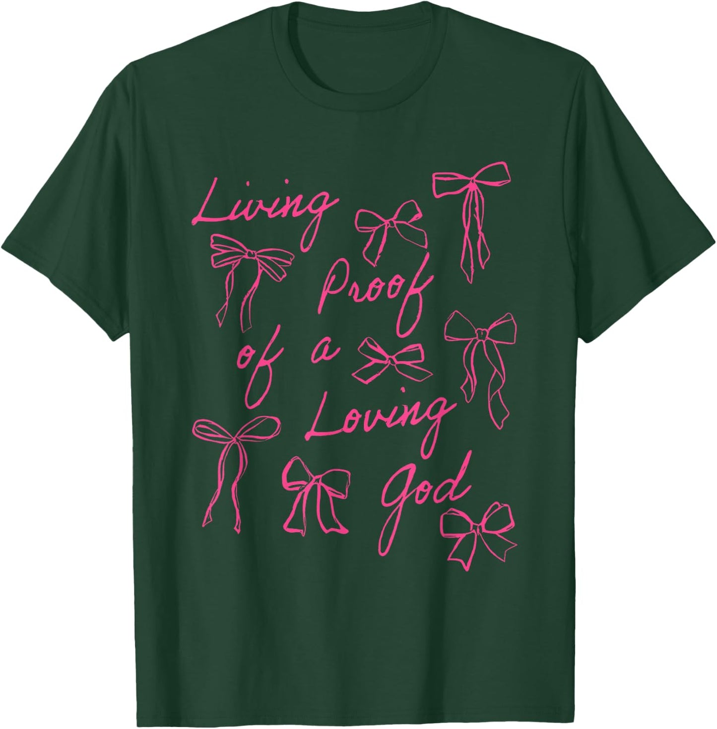 Pink Coquette Living Proof Of A Loving God T-Shirt - T-Shirt | Forest