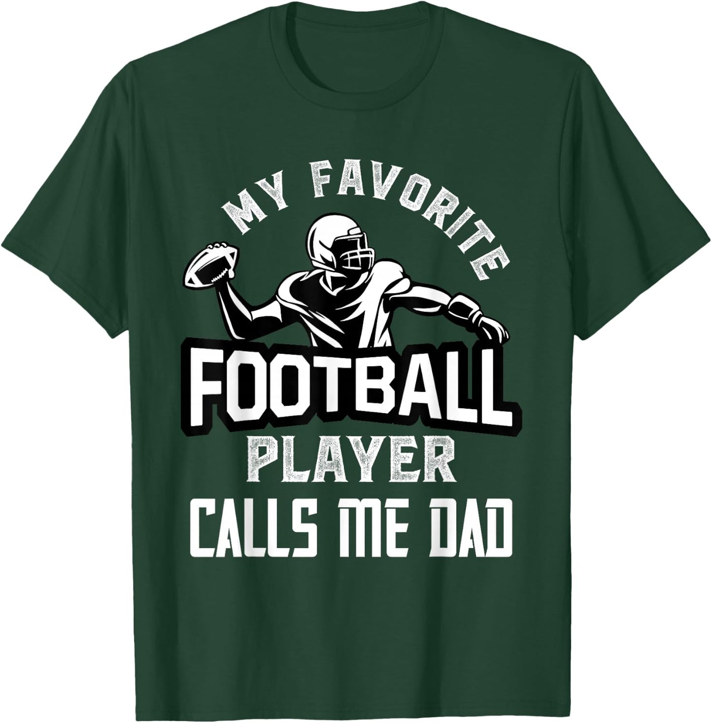My Favorite Football Player Calls Me Dad American Football T-Shirt - T-Shirt | Forest