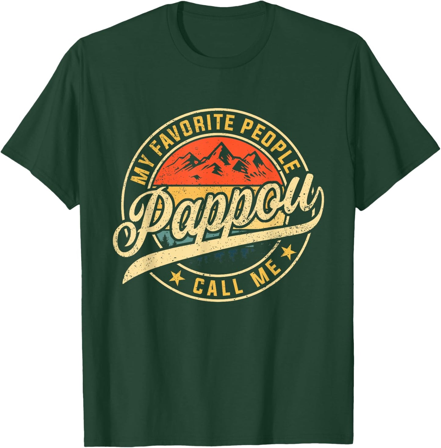 My Favorite People Call Me Pappou Funny Father's Day T-Shirt - T-Shirt | Forest