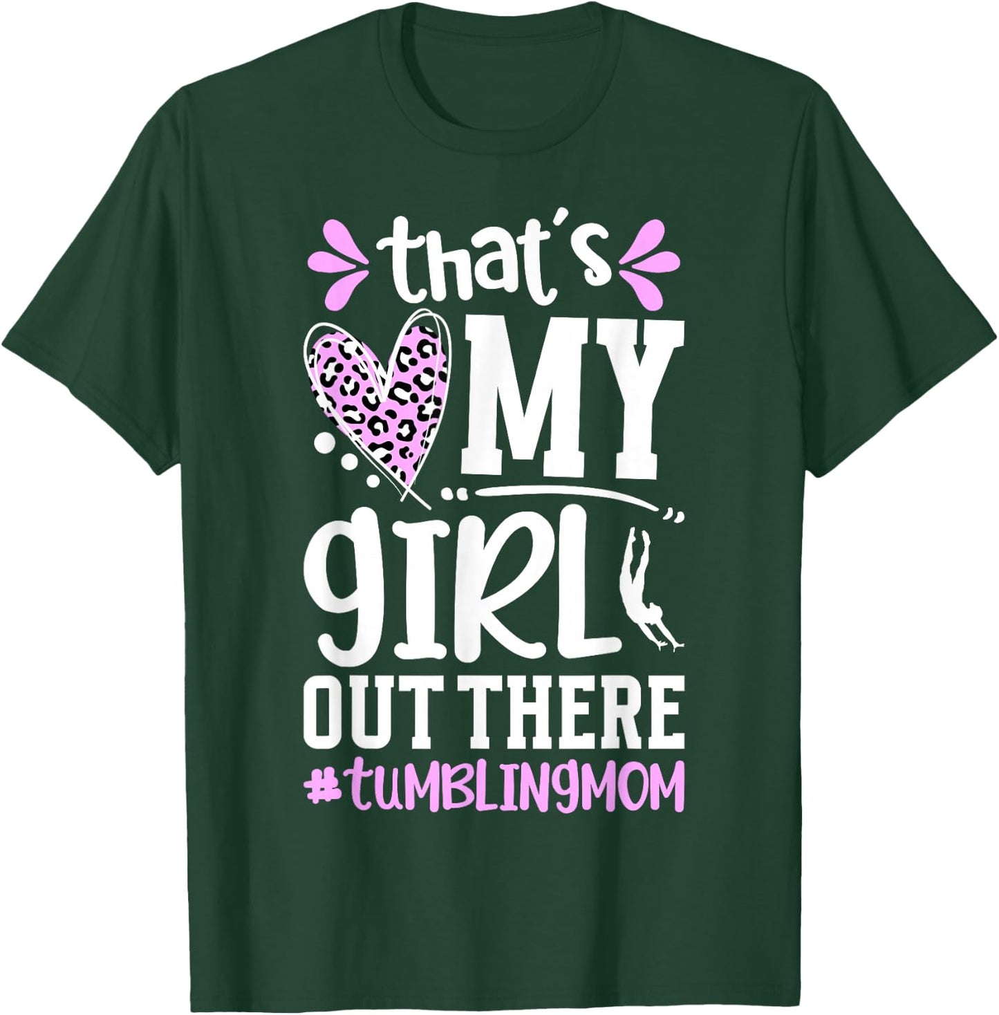 That's My Girl Tumbling Mom Tumbler Mom Tumbling Mama T-Shirt - T-Shirt | Forest