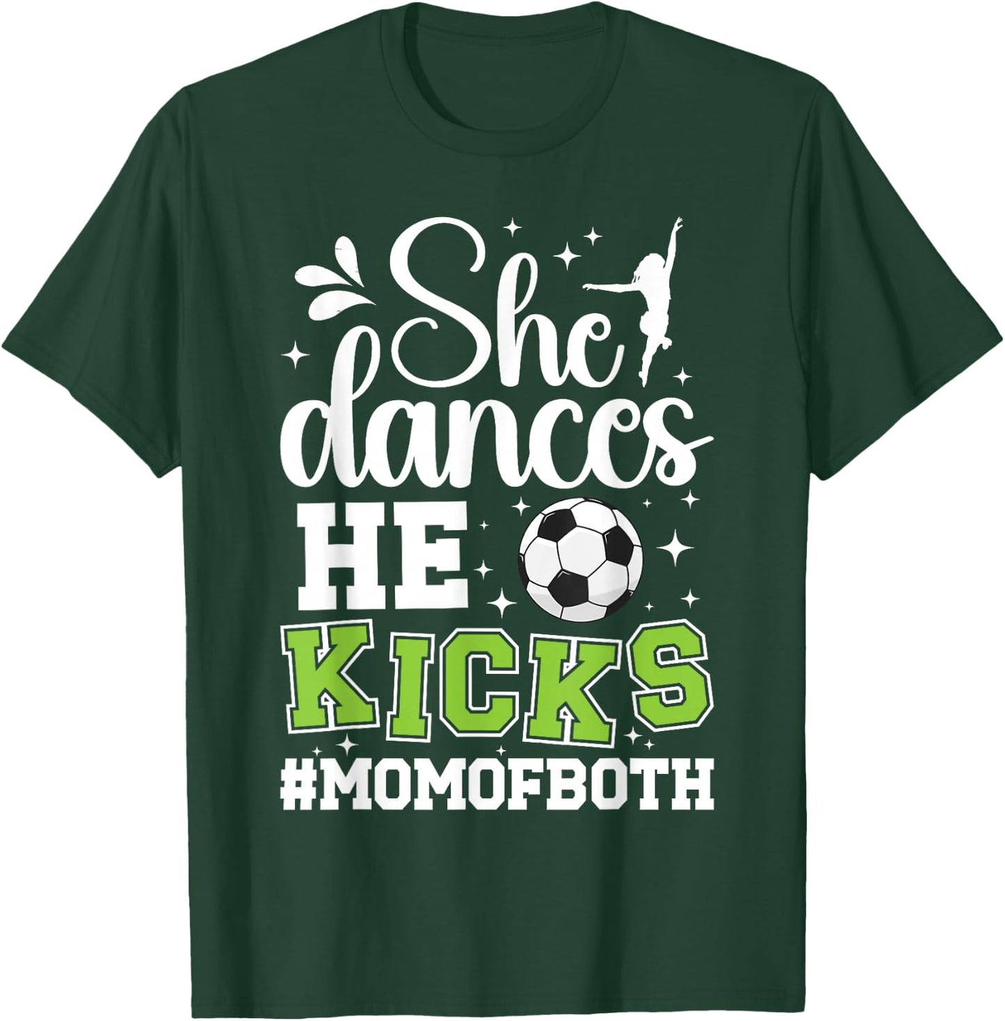 She Dances He Kicks Mom Of Both Dance And Soccer Mom T-Shirt - T-Shirt | Forest