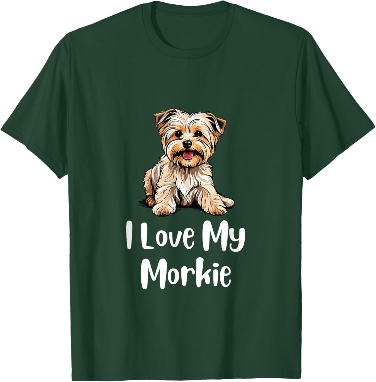 I Love My Morkie Dog Lovers T-Shirt - T-Shirt | Forest
