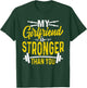 My Girlfriend Is Stronger Than You Weight Lifting Funny Gift T-Shirt - T-Shirt | Forest