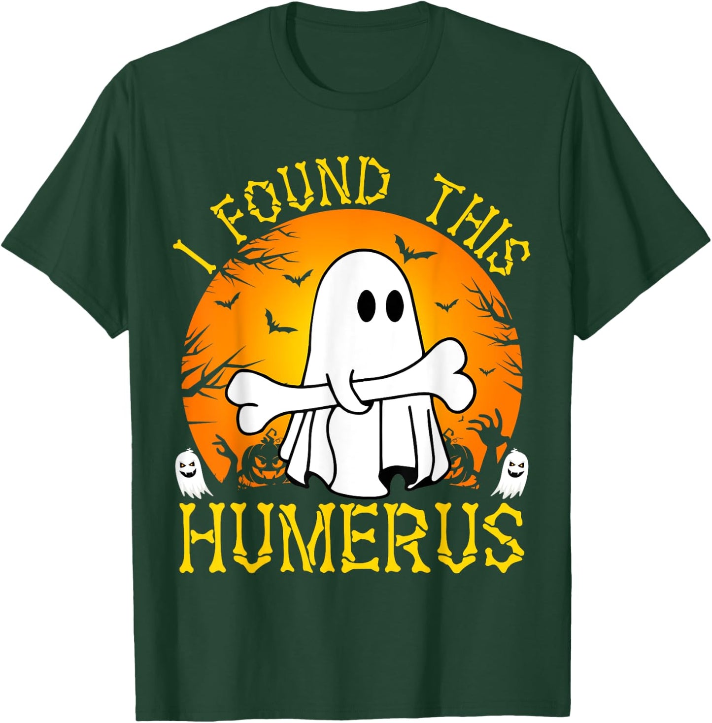 I Found This Humerus Funny Halloween Ghost Bone Spooky T-Shirt - T-Shirt | Forest