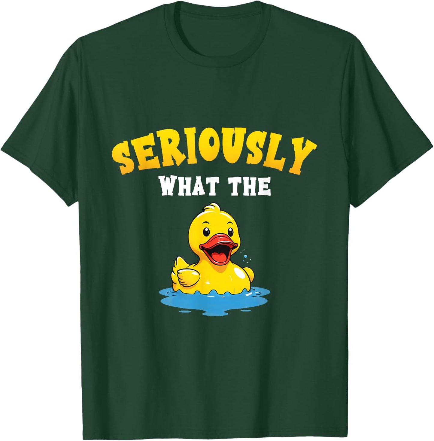 Funny Rubber Duck Pun Seriously What The Duck Lover Adult T-Shirt - T-Shirt | Forest
