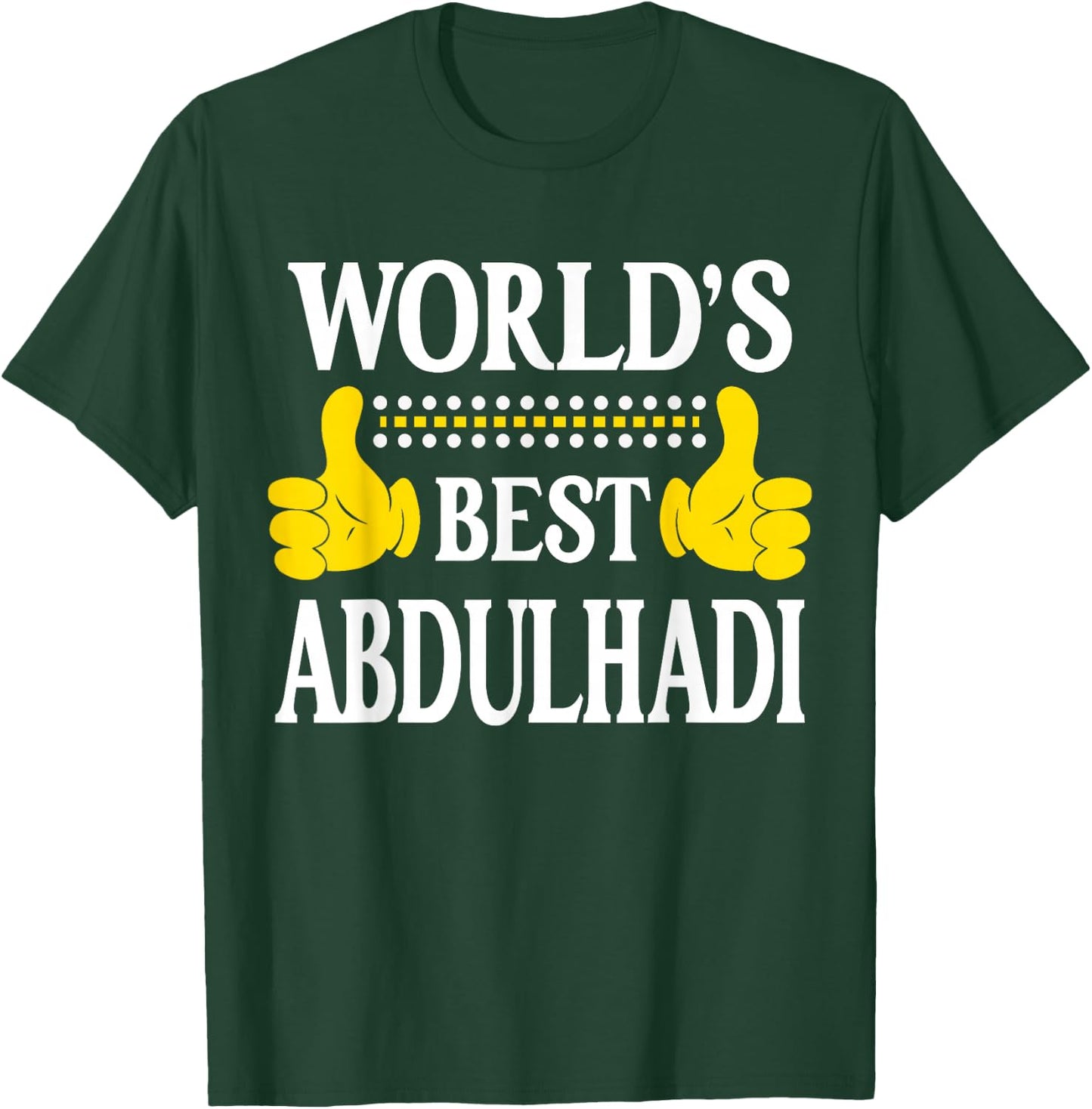 Abdulhadi Personal Name First Name World's Best Abdulhadi T-Shirt - T-Shirt | Forest