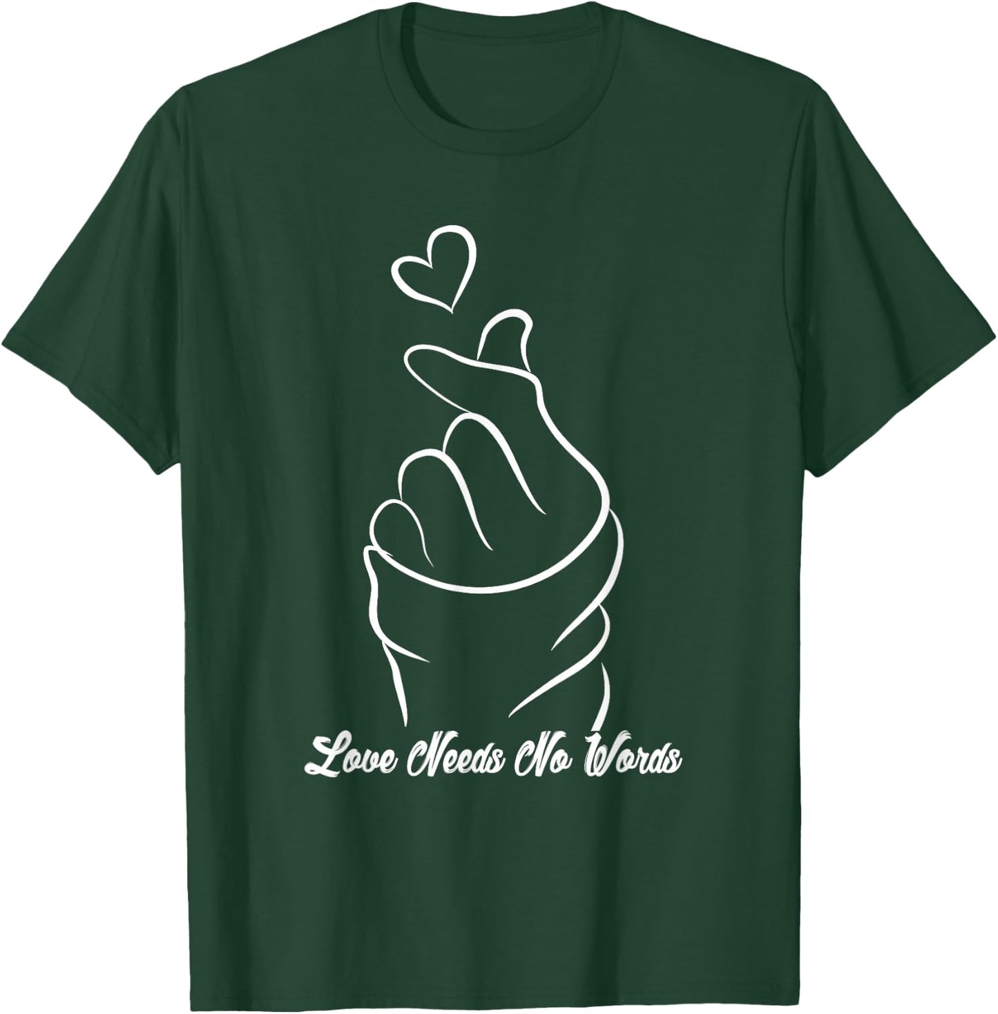 Love Need No Words Emotions Love Sign Finger Love Quotes T-Shirt - T-Shirt | Forest