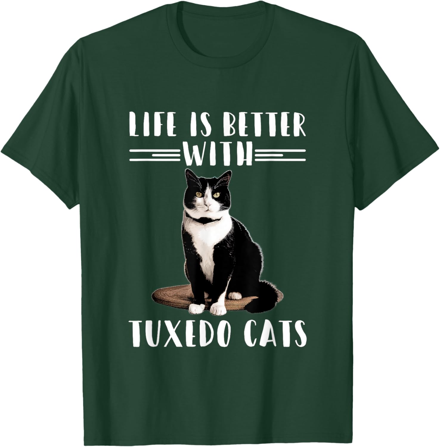 Funny Cat Lover Shirt Life Is Better With Tuxedo Cats Owner T-Shirt - T-Shirt | Forest