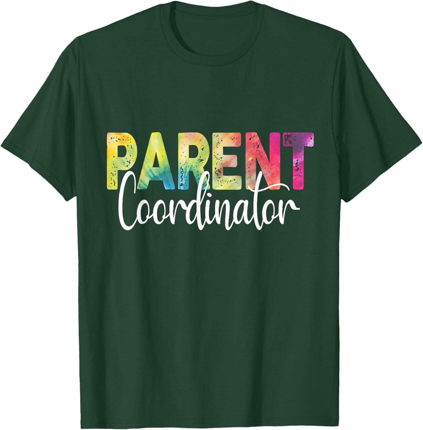 Parent Coordinator Tie Dye Back To School Appreciation T-Shirt - T-Shirt | Forest