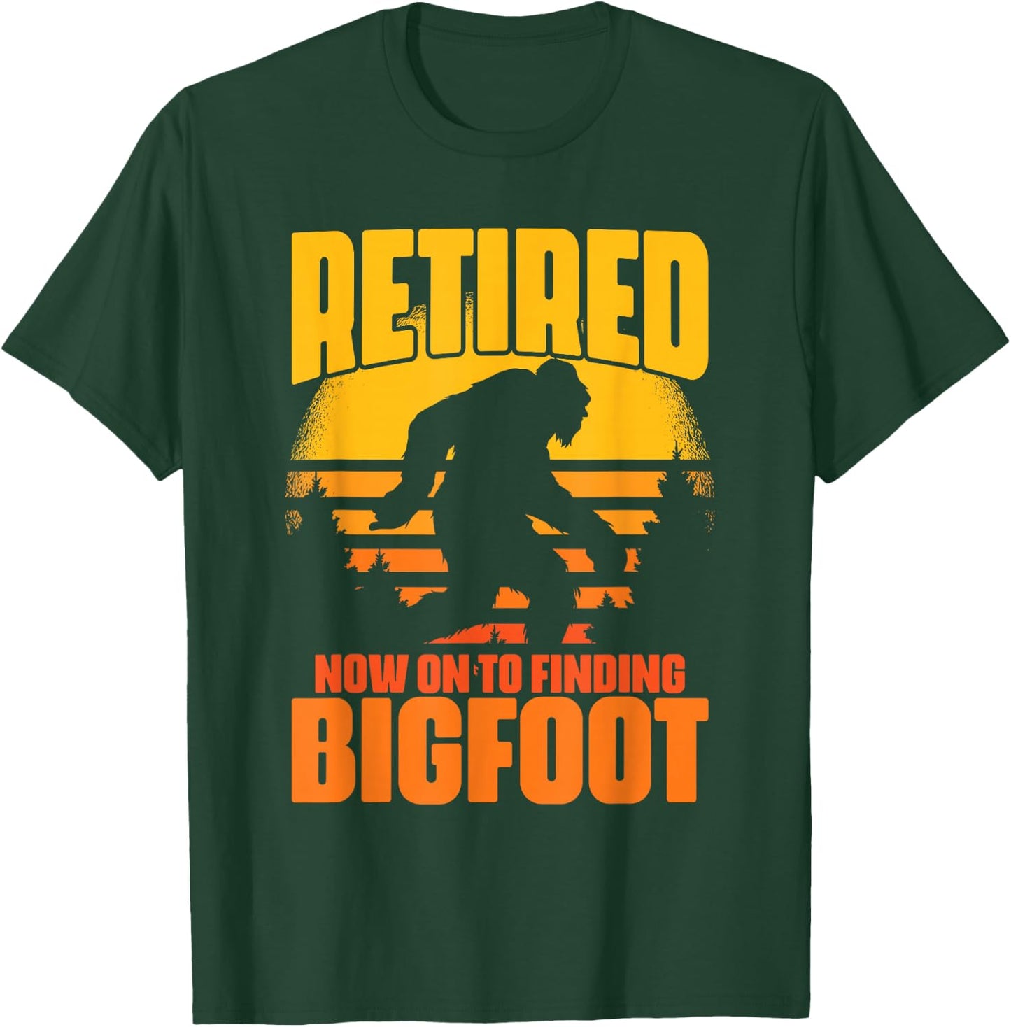 Retro Retired Finding Bigfoot Retirement Sasquatch Saying T-Shirt - T-Shirt | Forest