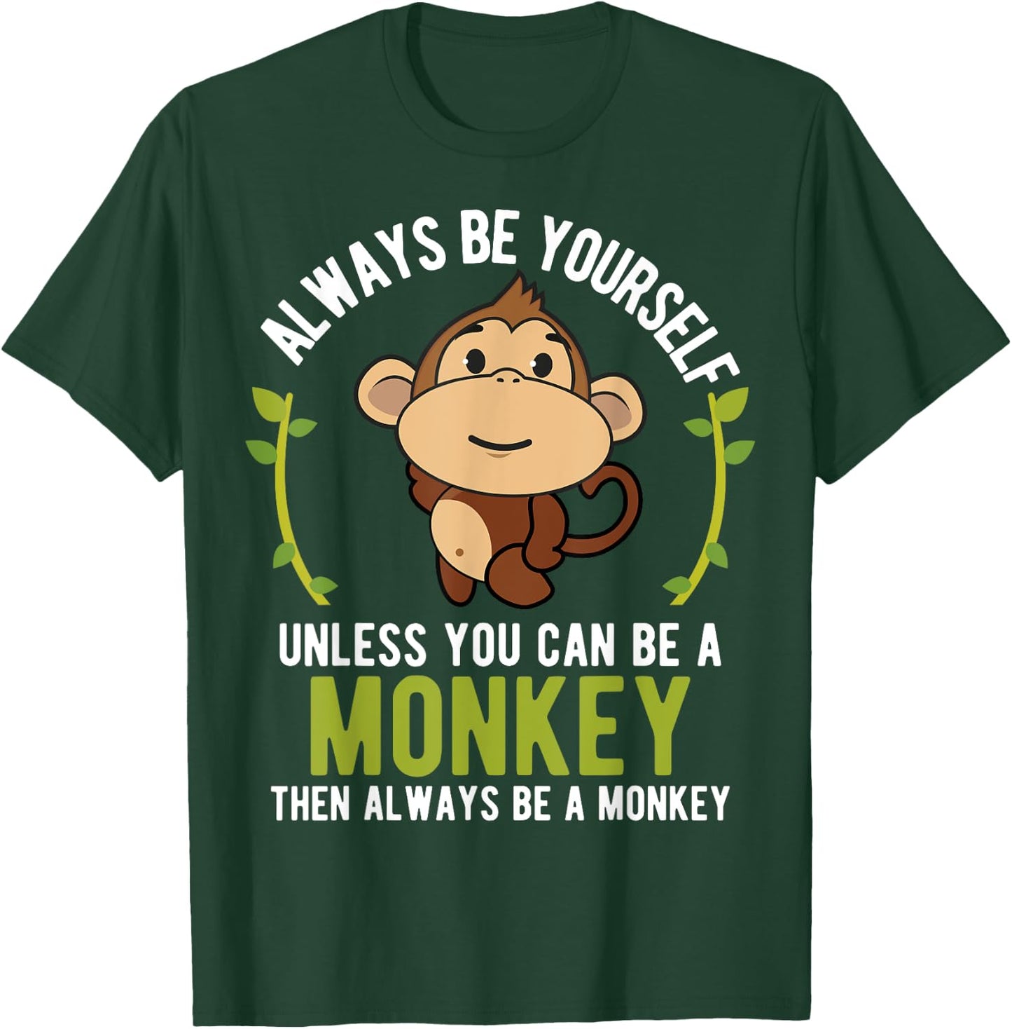 Monkey Gift - Be Yourself Unless Be A Monkey T-Shirt - T-Shirt | Forest