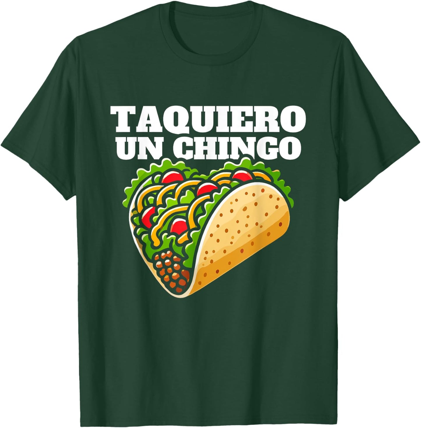 Taquiero un chingo, funny mexican pun for taco lovers T-Shirt - T-Shirt | Forest