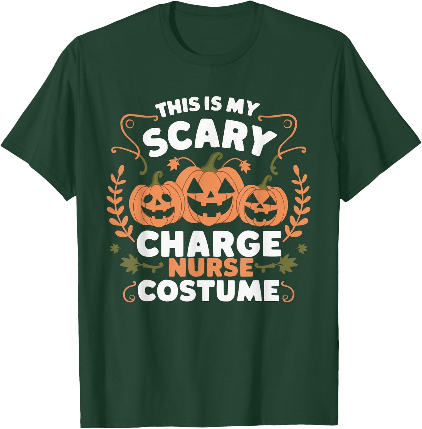 Charge Nurse Halloween Spooky Nursing Trick Or Treat T-Shirt - T-Shirt | Forest