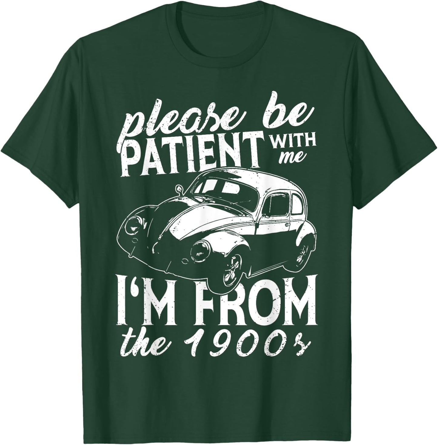 Fun Old People Please Be Patient With Me I'm From The 1900s T-Shirt - T-Shirt | Forest